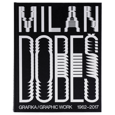 Milan Dobeš: Grafika 1962–2017